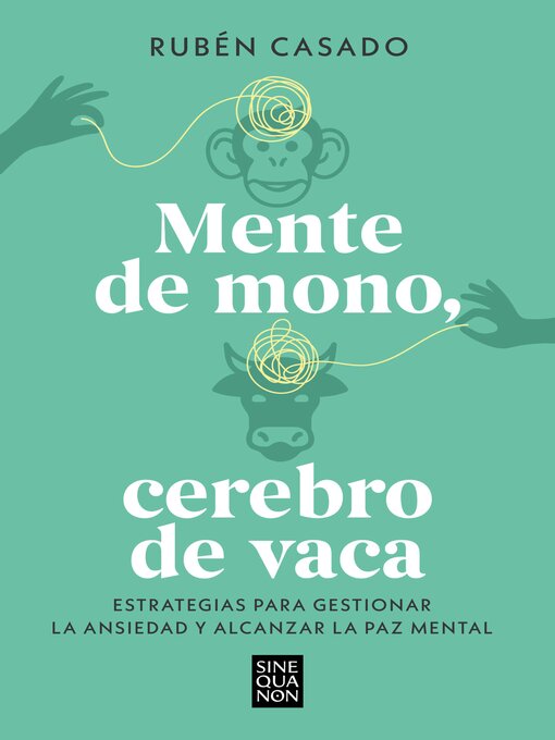 Title details for Mente de mono, cerebro de vaca by Rubén Casado - Available